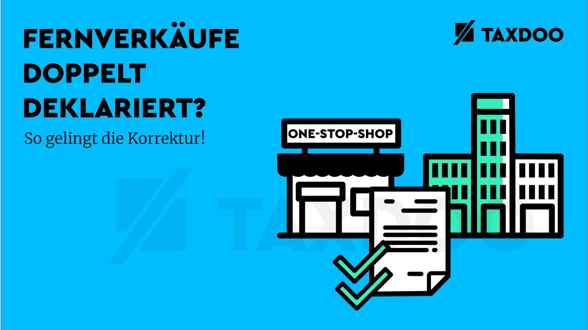 Fernverkäufe doppelt über OSS und Voranmeldung deklariert? So gelingt die Korrektur!