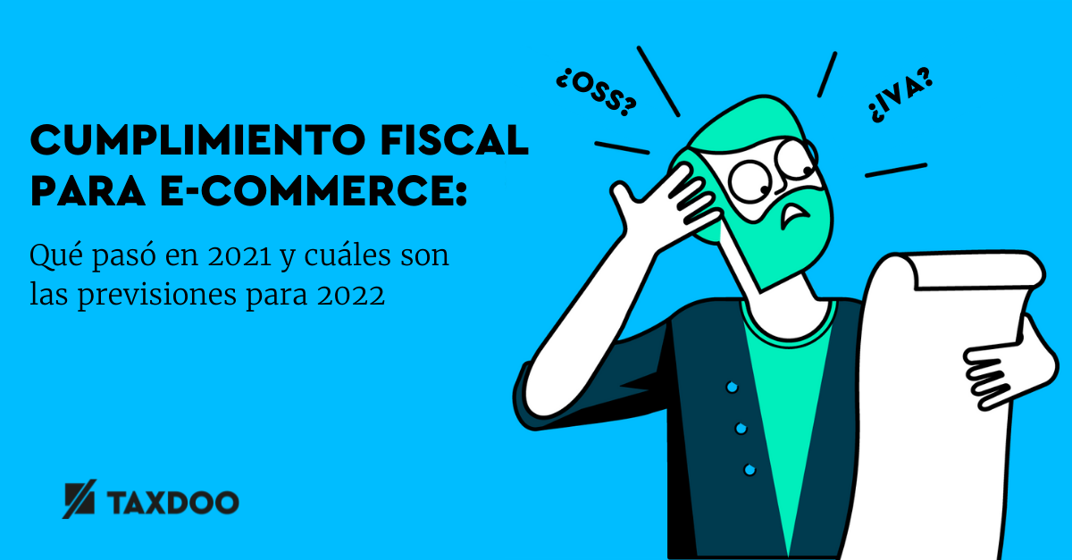Cumplimiento fiscal para e-commerce: Previsiones para 2022