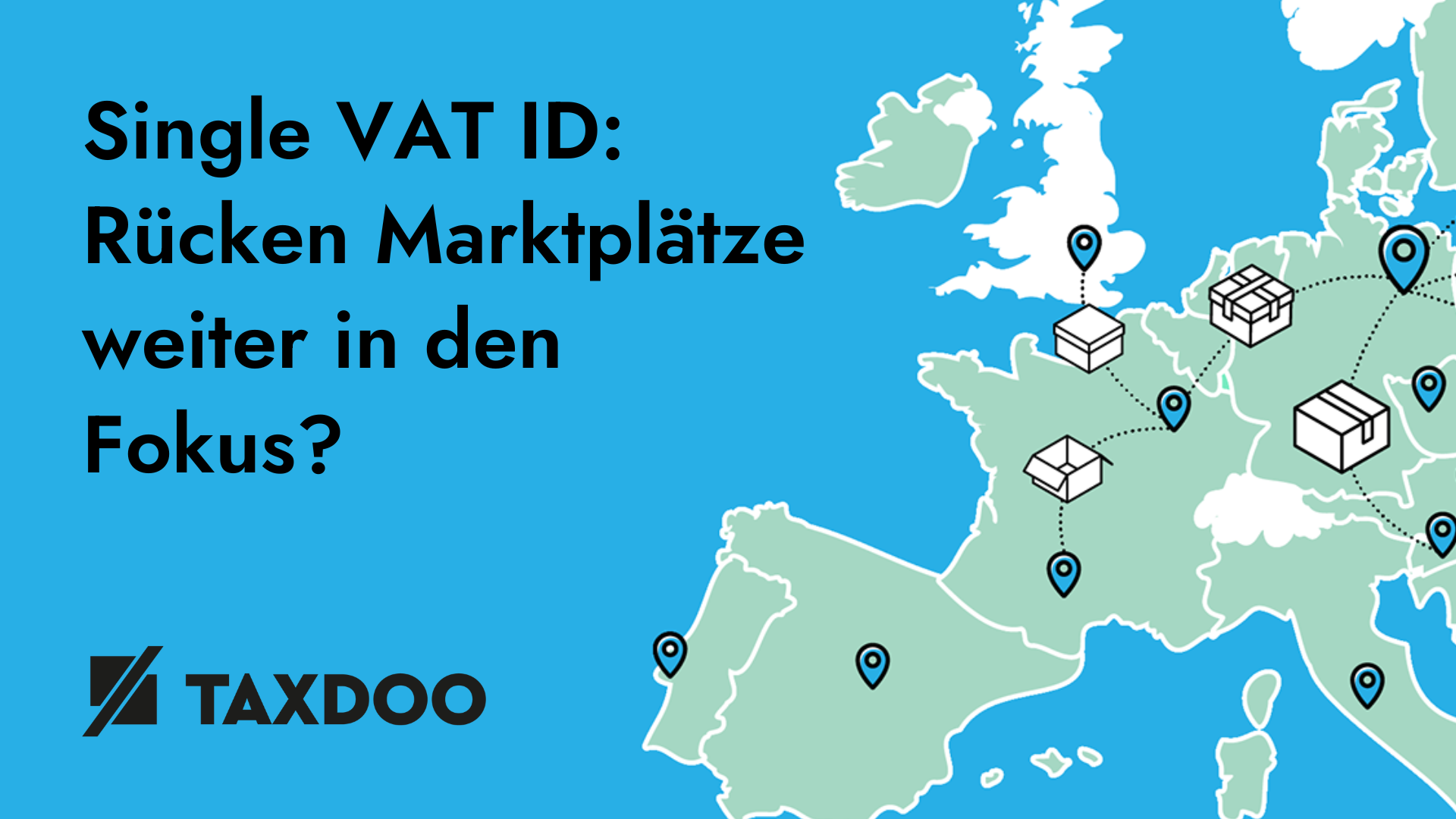 Single VAT ID: Rücken Marktplätze weiter in den Fokus?